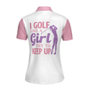 I Golf Like A Girl Try To Keep Up V2 Short Sleeve Women Polo Shirt, Pink Golf Shirt For Ladies