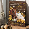 Horse Poster, In Hundred Worlds In Any Version Reality I’d Find You I Choose You Poster and Canvas