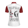 That's What I Do I Play Golf I Drink Wine Short Sleeve Women Polo Shirt - Perfect Gift For Women