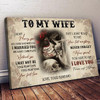 To My Wife, I Didn’t Marry You, So I Could Live With You I Married You Because I Cannot Live Without You I May Not Be Your First Day Poster and Canvas