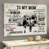 Firefighter Poster, To My Mom, I Know It’s Not Easy For A Woman To Raise A Child And There Is No Way Poster and Canvas