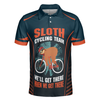 Sloth Cycling Team Polo Shirt, We'll Get There When We Get There Polo Shirt, Funny Cycling Shirt For Men - Perfect Gift For Men