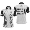 Custom Golf Men Polo Shirt - Custom Name Black And White Apparel - Personalized Sports Gift For Golf Lover, Male, Husband - Drive It Like You Stole It