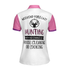 Hunting Short Sleeve Women Polo Shirt, Hunting With No Chance Of House Cleaning Or Cooking Shirt For Ladies