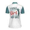 I Golf Like A Girl Try To Keep Up Short Sleeve Women Polo Shirt, Colorful Golf Shirt For Ladies, Unique Female Golf Gift