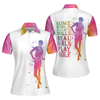 Some Girls Play With Dolls Real Girls Play Golf Short Sleeve Women Polo Shirt