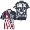 Custom Grab Your Balls We're Going Bowling Hawaiian Shirt Custom Bowling Men USA Bowling Shirt