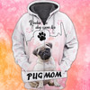 FUNSTUFFPRINT Pug Mom  3D Hoodie and Zip Hoodie