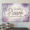 Bible Verse Canvas - Simply Blessed Canvas Wall Art - Scripture Canvas Wall Art