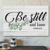 Bible Verse Canvas - Be Still And Know Psalm 4610 Canvas Art - Scripture Canvas Wall Art