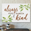 Bible Verse Canvas - Always Stay Humble And Kind Canvas - Scripture Canvas Wall Art