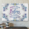 Bible Verse Canvas - Whatever You Ask For In Prayer Mark 1124 Canvas Print - Scripture Canvas Wall Art
