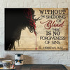 God Canvas - Bible Verse Canvas - No Shedding Of Blood No Forgiveness Of Sins - Unique Jesus Canvas - Scripture Canvas