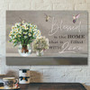God Canvas Prints - Jesus Canvas Art - Blessed Is The Home That Is Filled With Love Canvas Print - Christian Wall Art