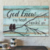 God Knew My Heart Needed You - Jesus Landscape Canvas Prints - God Wall Art