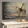 I Still Believe In Amazing Grace That There Is Power In The Blood The Old Rugged Cross Poster and Canvas