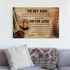 Custom Baseball Lover, To My Son I Want To Believe Deep In Your Heart That You Are Capable Of Achieving Customized Personalized NAME Poster and Canvas