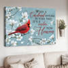 Cardinal Bird, When A Cardinal Appears In Your Yard It’s A Visitor From Heaven Poster and Canvas