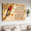 Cardinal Bird, In My Heart, I Though Of You Today But That Is Nothing New I Thought About You Yesterday Poster and Canvas