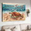 Just Have Faith, Turtle Beach, Beach Poster, Wall Decor Poster and Canvas