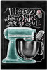Life Is What You Bake, Baking Cake, Baking Poster Poster and Canvas