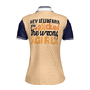 You Picked The Wrong Girl Leukemia Awareness Short Sleeve Women Polo Shirt, Leukemia Shirt For Women, Gift For Someone With Leukemia - Perfect Gift For Women