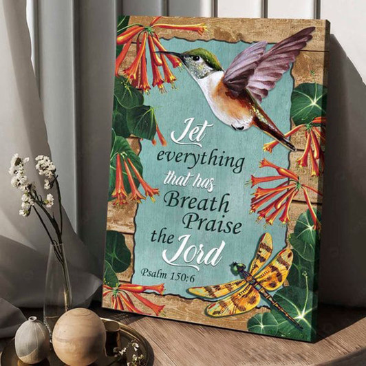 Hummingbird Poster, Let Everything That Has Breath Praise The Lord, Dragonfly Flower Poster and Canvas