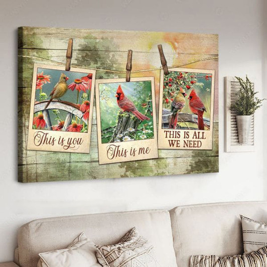 This Is You This Is Me This Is All We Need, Cardinal Bird, Gift For Lover, Love Poster Poster and Canvas