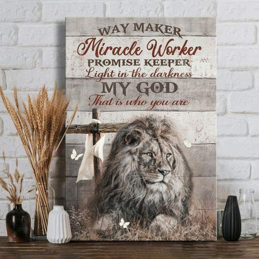 Lion King, Way Maker Miracle Worker Promise Keeper Light In The Darkness My God That Is Who You Are Poster and Canvas