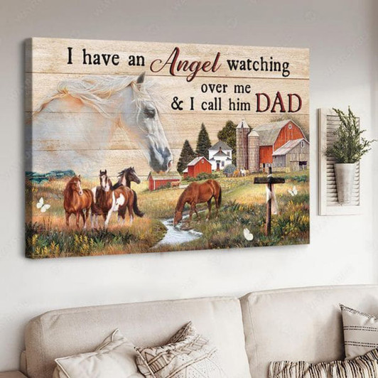 I Have An Angel Watching Over Me, And I Call Him Dad, Horse Poster, Farm Horse Poster and Canvas