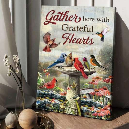 Cardinal Bird, Hummingbird Poster, Gather Here With Grateful Hearts Poster and Canvas