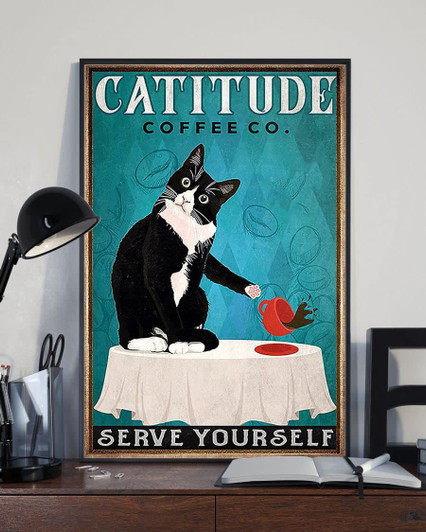 Tuxedo Cat, Cat And Coffee, Catitude Coffee Co. Serve Yourself Poster and Canvas