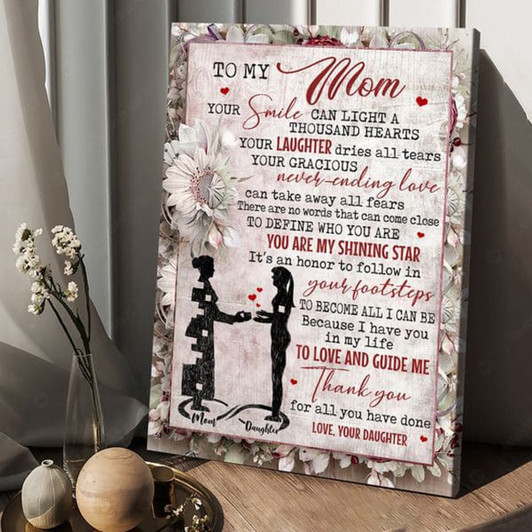 To My Mom, Your Smile Can Light A Thousand Hearts Your Laughter Dries All Tears, Mother’s Day Poster and Canvas