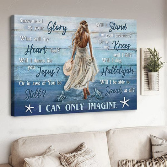 Poster Decor, Wall Poster, I Can Only Imagine Surrounded By Your Glory What Will My Heart Feel Will I Dance For You Jesus Poster and Canvas