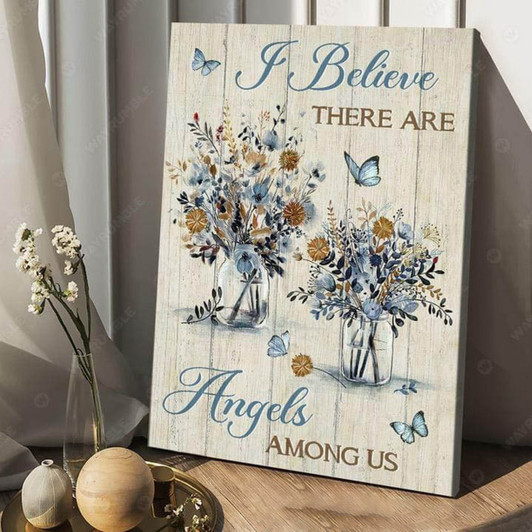 I Believe They Are Angels Anong Us Poster and Canvas