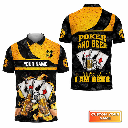 Custom Poker And Beer That's Why I'm Here Personalized Name 3D Polo Shirt Gift For Poker Players