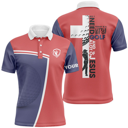 Custom Jesus, Golf Custom Name Men Polo Shirt - Personalized Gift For Golf Lover, Men, Husband - All I Need Today Is A Little Bit Of Golf And A Lot Of Jesus