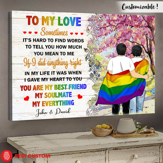 Custom LGBT Poster, To My Love Sometimes It’s Hard To Find Words To Tell You How Much You Mean To Me Poster and Canvas