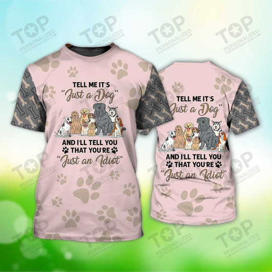 Tell Me It's Just A Dog T-Shirt, Dog T-Shirt For Humans