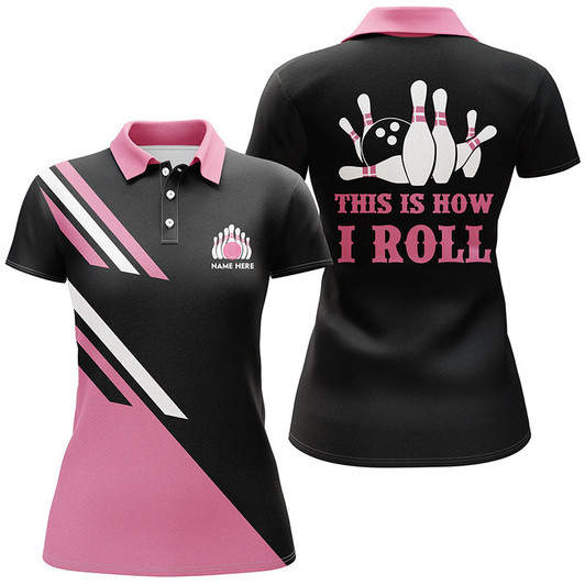 Custom This Is How I Roll Custom Bowling Shirts, Personalized Black Women Bowling Polo Shirts