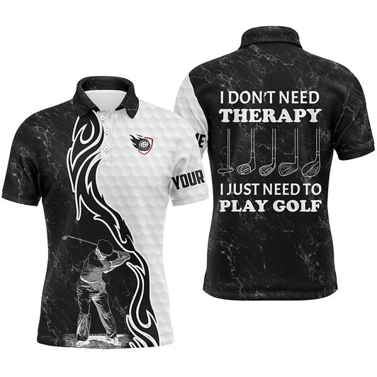 Custom Golf Men Polo Shirt - Funny Black White Custom Name Apparel - Personalized Gift For Golf Lover, Team - I Don't Need Therapy, I Just Need To Play Golf