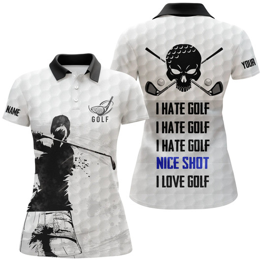 Custom Funny Women Golf Polo Shirts I Hate Golf Nice Shot I Love Golf Custom Skull White Golf Shirt For Women