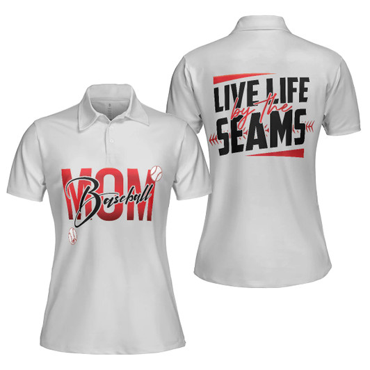 Live Life By The Seams Short Sleeve Women Polo Shirt, Baseball Mom Polo Shirt, Cool Baseball Shirt For Ladies