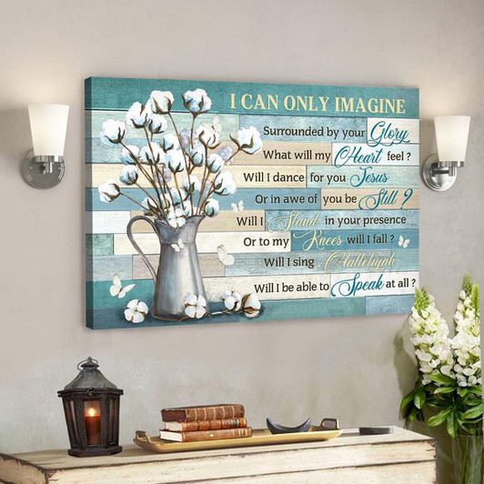 Bible Verse Canvas - Cotton Flower Vase - I Can Only Imagine Canvas Wall Art - Ciaocustom