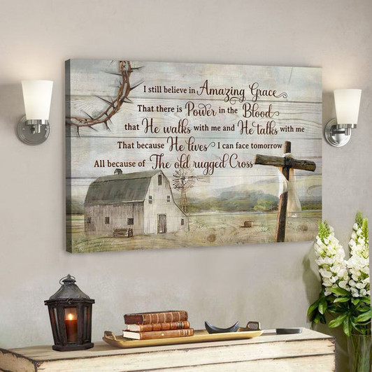 I Still Believe In Amazing Grace Wall Art - Rustic Farmhouse - Christian Canvas - Ciaocustom