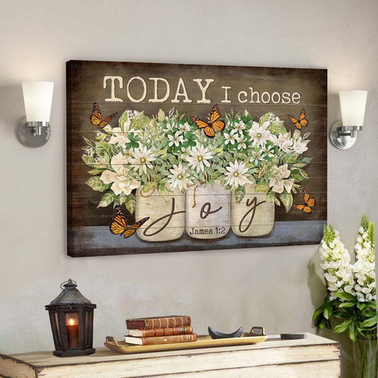 Lovely Butterflies And Flower - Today I Choose Joy Canvas Wall Art - Bible Verse Canvas - Scripture Canvas Wall Art - Ciaocustom