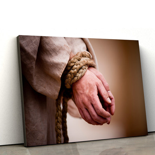 Christ’s Hands Being Bound Canvas Wall Art - Easter Wall Art - Christian Canvas Wall Art
