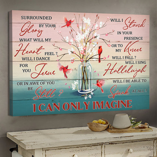 Cardinal Baby Flower Vase I Can Only Imagine Canvas Wall Art - Christian Poster - Religious Wall Decor