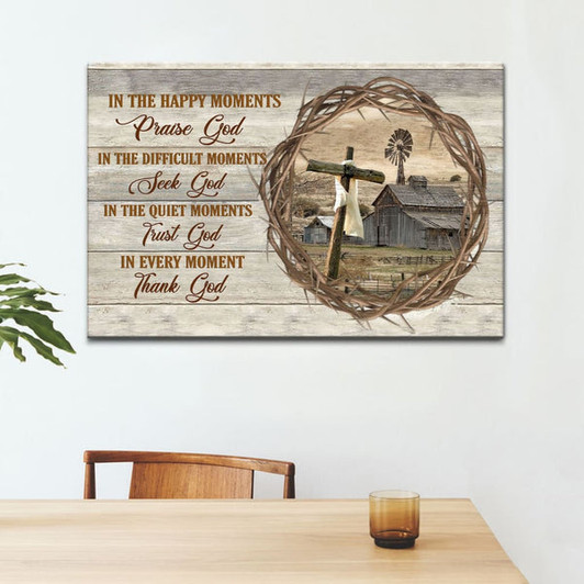 In Happy Moments Praise God Farmhouse Style Canvas Wall Art - Christian Canvas - Faith Canvas