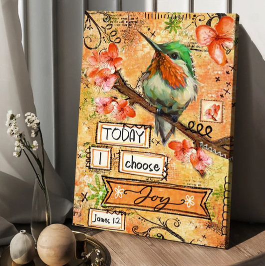 Hummingbird Spring Flower Today I Choose Joy Canvas Posters - Christian Wall Posters - Religious Wall Decor